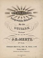 J. K. Mertz Opern-Revue, Op. 8 Nos. 1-8 Volume I