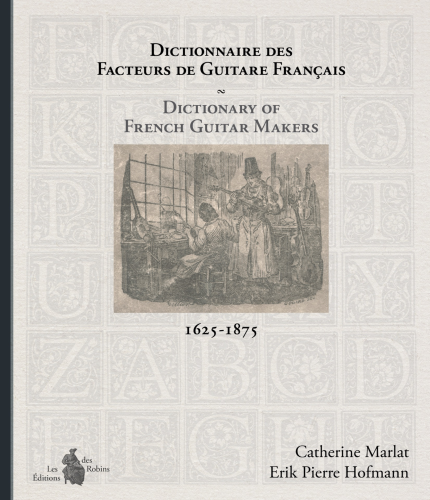 Dictionary of French Guitar Makers 1625-1875